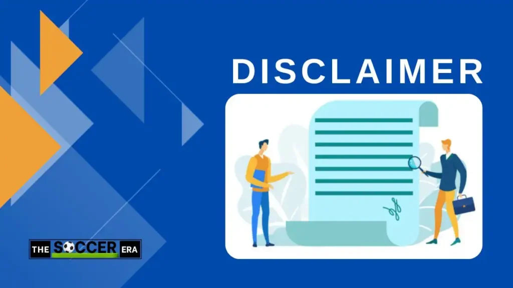 Disclaimer – The Soccer Era