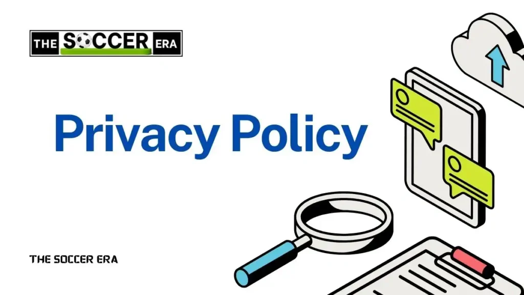 Privacy Policy - The Soccer Era