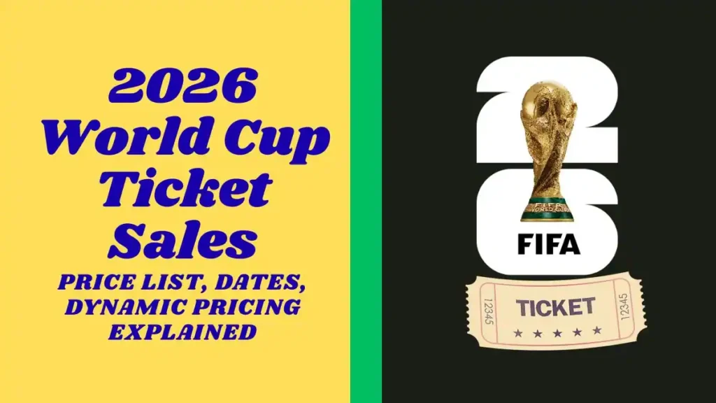 2026 World Cup Ticket Sales Price List, Dates, Dynamic Pricing Explained