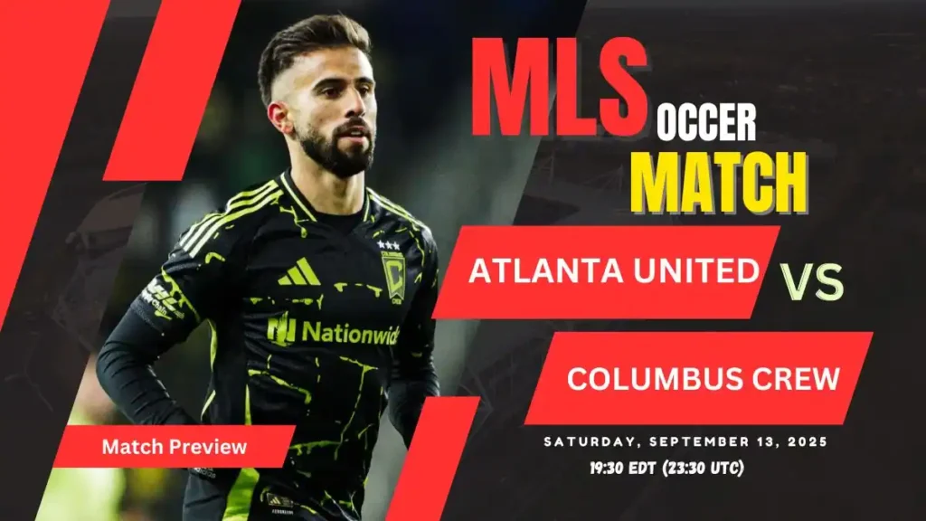 Atlanta United vs Columbus Crew – MLS Match Preview