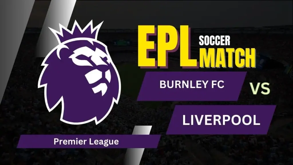 Burnley vs Liverpool - Premier League Match Preview