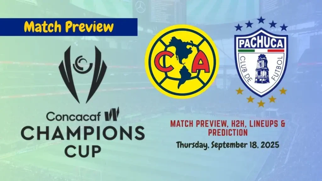 Concacaf W Champions Cup Match Preview – Club América vs Pachuca Femenil team news, H2H, lineups, and prediction