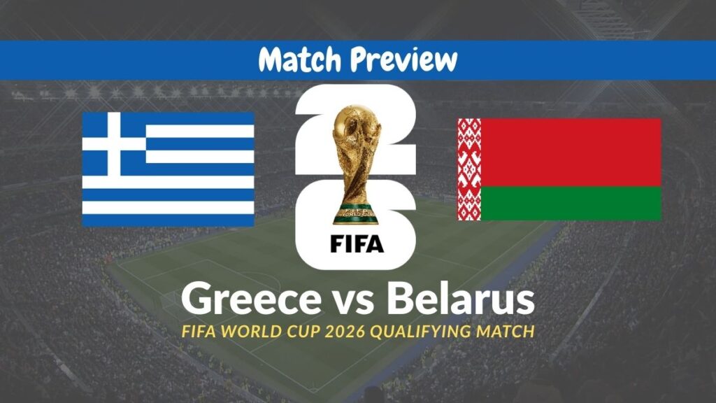 Greece vs Belarus - FIFA World Cup 2026 Qualifying Match Preview