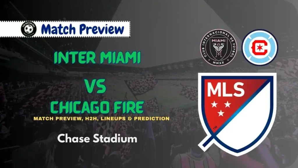 Inter Miami vs Chicago Fire MLS Preview