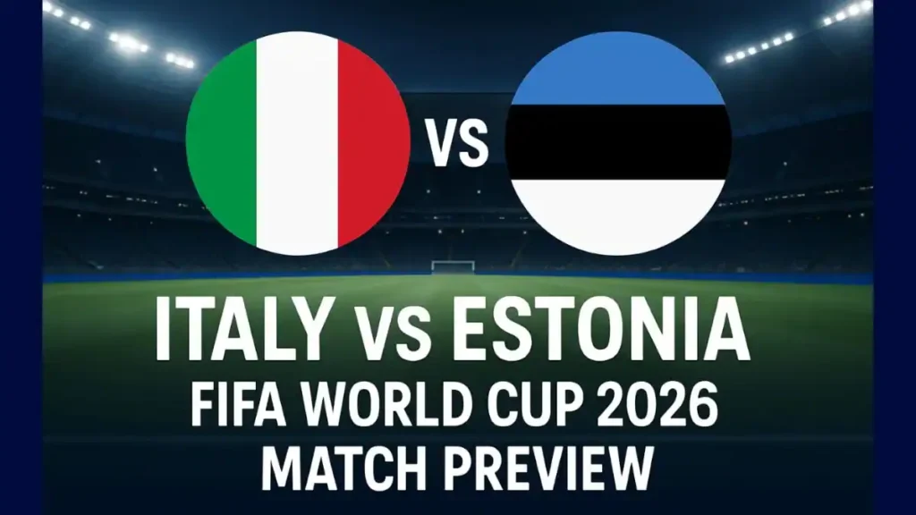 Italy vs Estonia - FIFA World Cup 2026 Qualifying Match, team news, H2H, lineups, and prediction