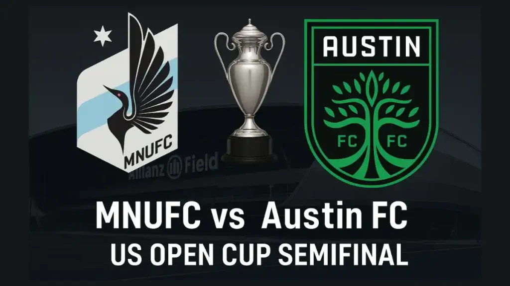 Minnesota United vs Austin FC - US Open Cup Semifinal Preview