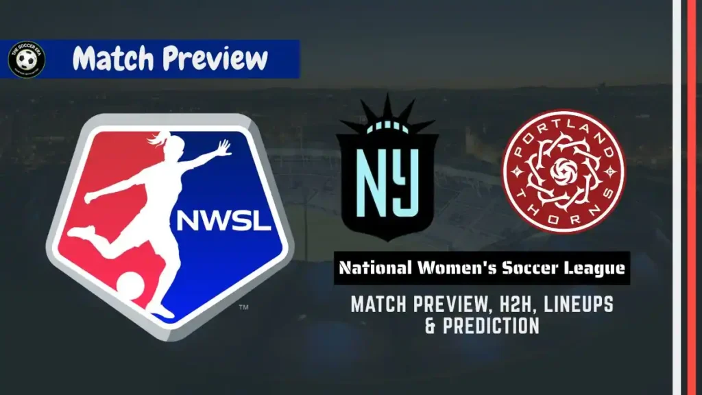 NJNY Gotham vs Portland Thorns Soccer Match, team news, H2H, lineups, and prediction
