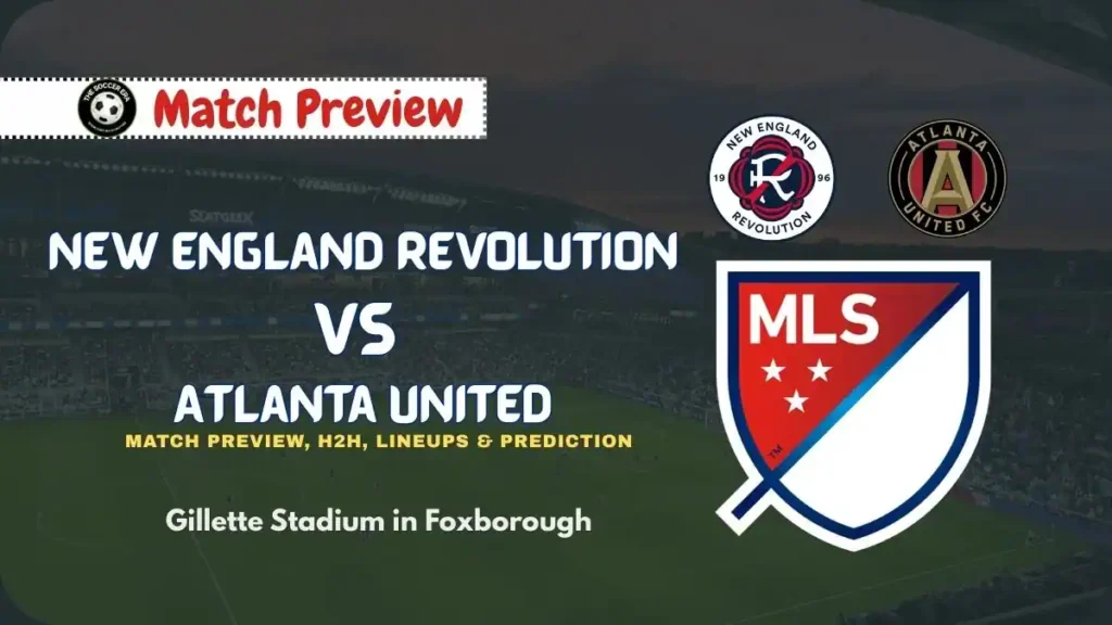 New England Revolution vs Atlanta United MLS Preview