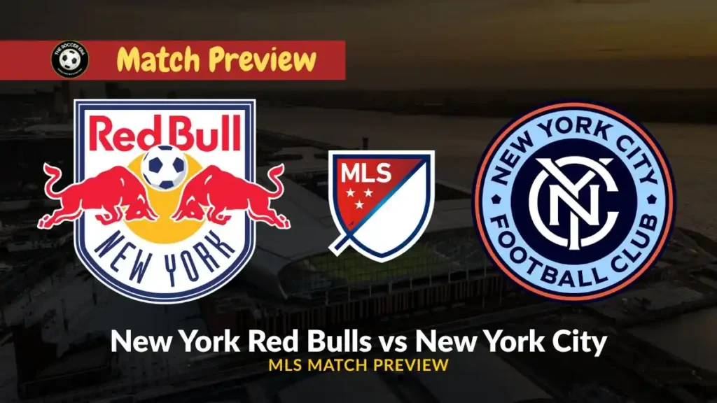 New York Red Bulls vs New York City Team News, Recent Form, H2H & Prediction