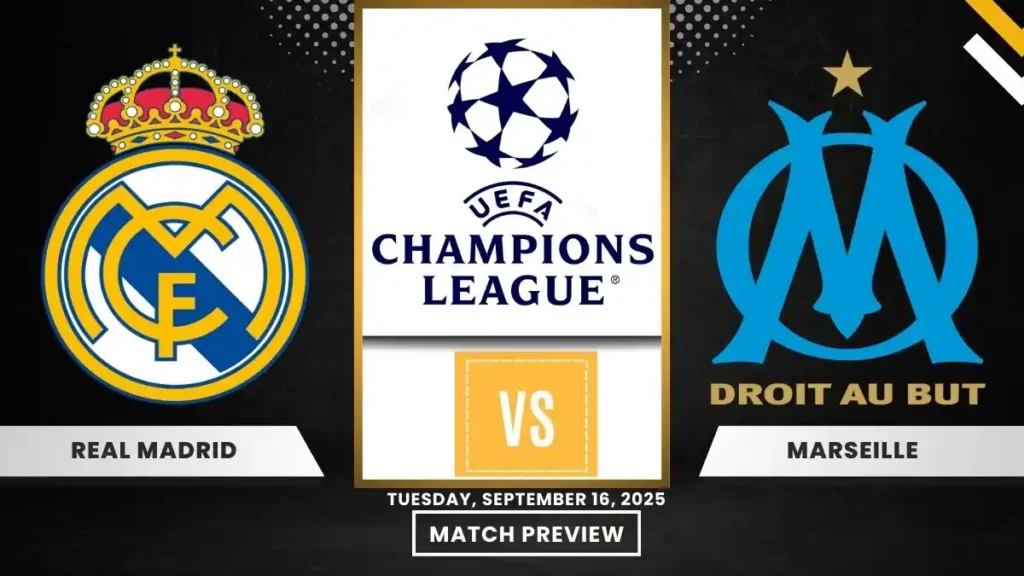 Real Madrid vs Marseille - UEFA Champions League Match Preview