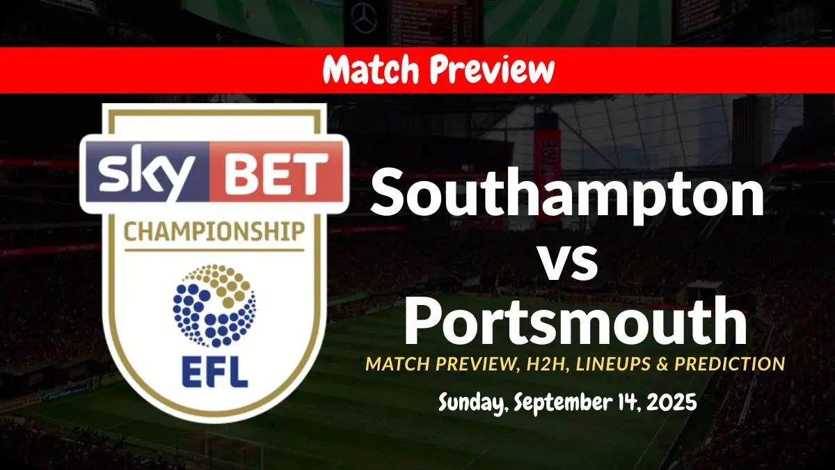 Southampton vs Portsmouth Match Preview, H2H, Lineups & Prediction