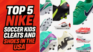 Top 5 Nike Soccer Kids Cleats and Shoes in the USA