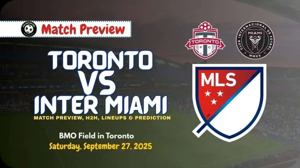 Toronto vs Inter Miami MLS Preview