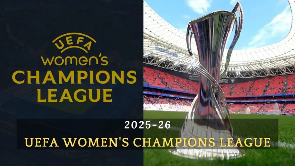 2025–26 UEFA Women's Champions League Teams, Standings and Fixtures