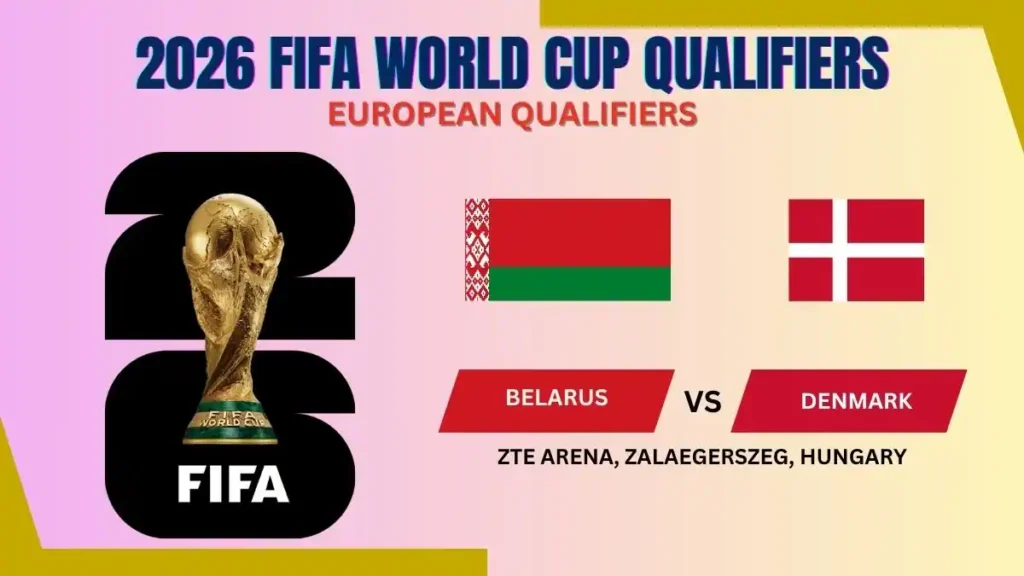 Belarus vs Denmark FIFA European Qualifiers 2026