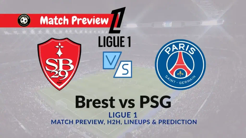 Brest vs PSG Ligue 1 Date, Time, Prediction, Predicted XI, Team news