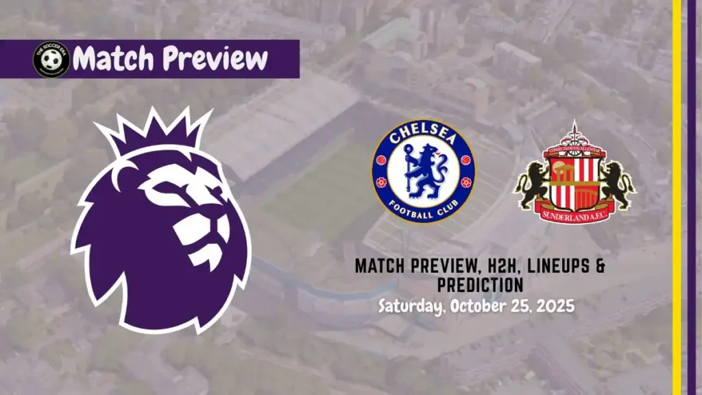 Chelsea vs Sunderland Premier League Soccer Match, team news, H2H, lineups, and prediction