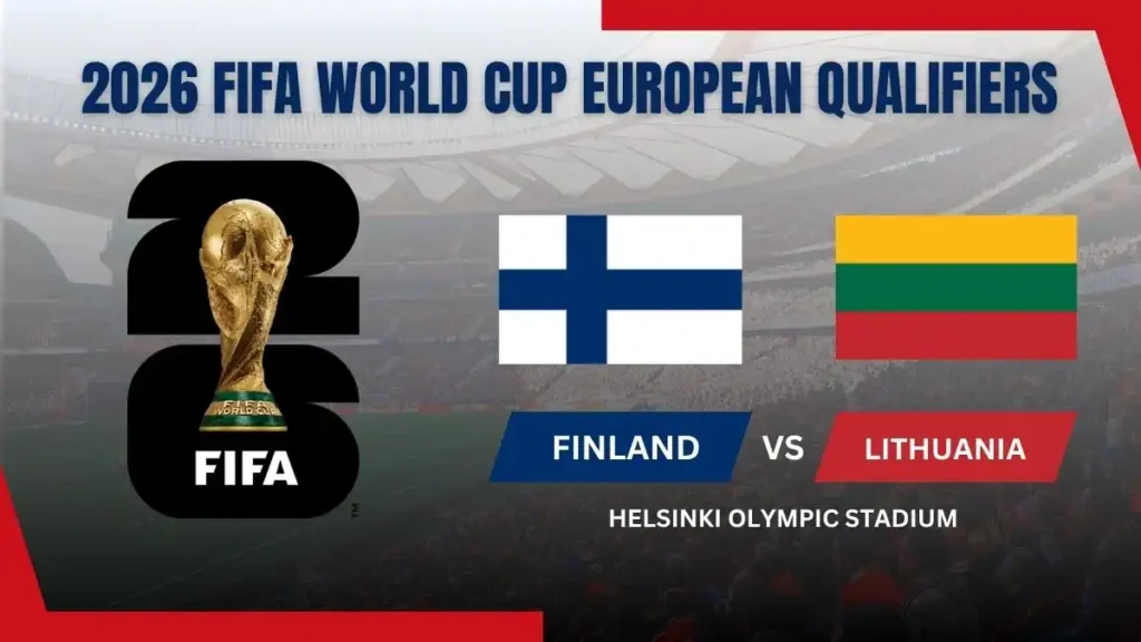 Finland vs Lithuania European Qualifiers 2026 World Cup Match Preview