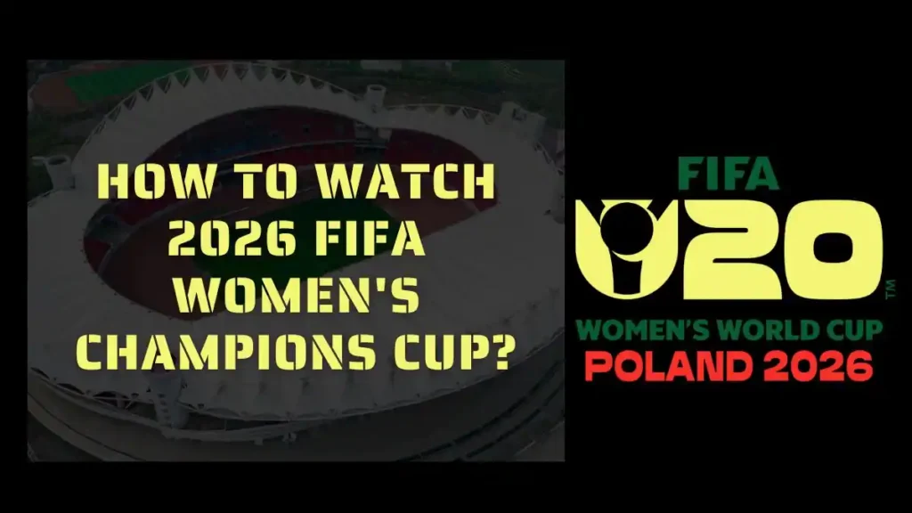 How to watch 2026 FIFA Women's Champions Cup