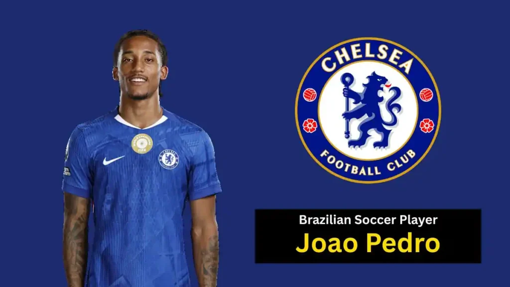 Joao Pedro Chelsea and Brazilian Soccer Player