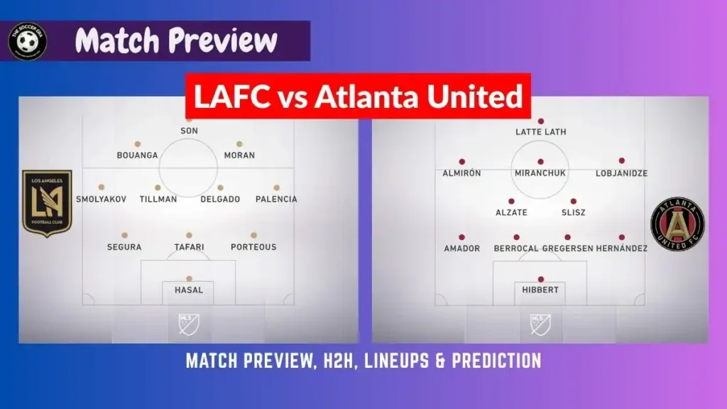 LAFC vs Atlanta United Match Preview, H2H, Lineups & Prediction