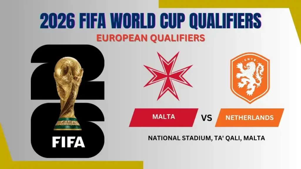 Malta vs Netherlands FIFA European Qualifiers 2026