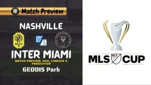 Nashville vs Inter Miami MLS Cup Playoffs Match Preview Date, Time, Predictions, and More