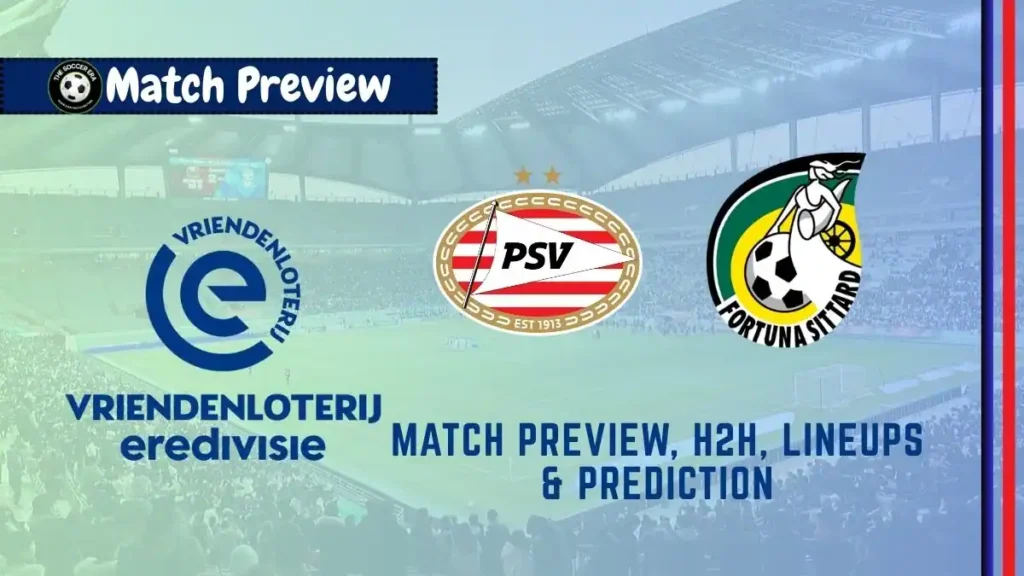 PSV vs Sittard Eredivisie Soccer Match, team news, H2H, lineups, and prediction