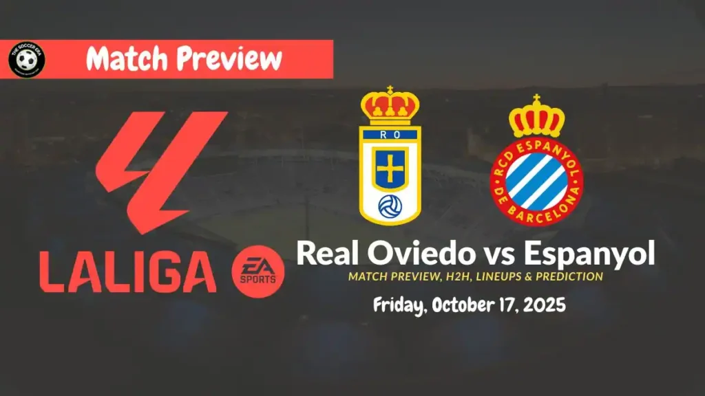 Real Oviedo vs Espanyol La Liga Team News, Form & Prediction