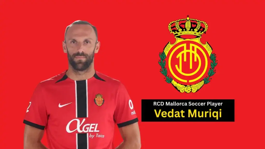 Vedat Muriqi RCD Mallorca Soccer Player - La Liga