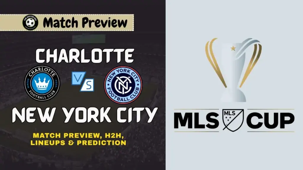 Charlotte vs NYCFC MLS Cup Playoffs Match Preview Date, Time, Predictions, and More