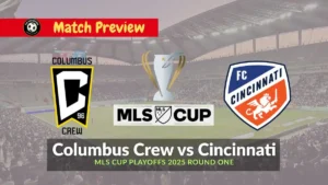 Columbus Crew vs Cincinnati MLS Cup Playoffs 2025 Team News, Recent Form, H2H & Prediction