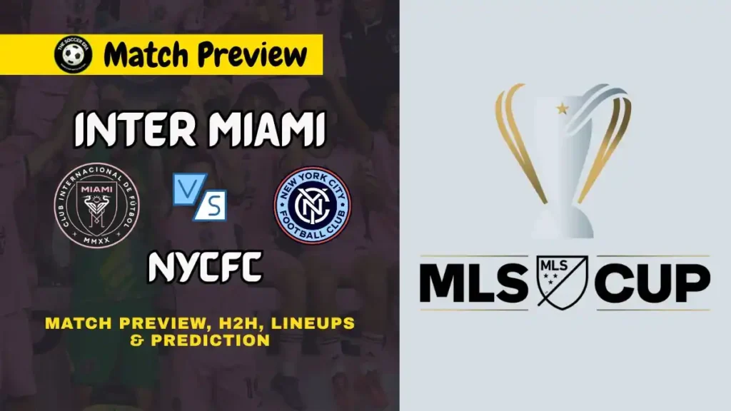 Inter Miami vs NYCFC 2025 MLS Cup Playoffs final Preview Date, Time, Predictions, and More