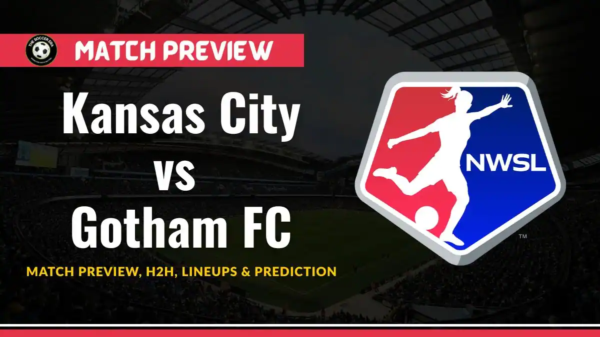 Kansas City Current vs Gotham FC NWSL Preview Match Preview, H2H, Lineups & Prediction