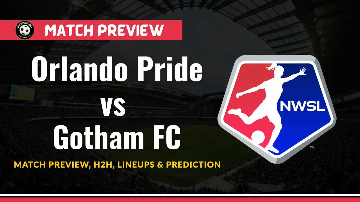 Orlando Pride vs Gotham FC Timbers NWSL Preview Match Preview, H2H, Lineups & Prediction