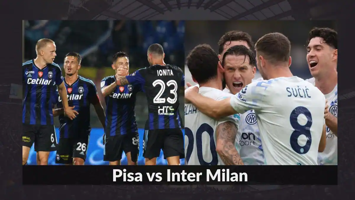 Pisa vs Inter Milan Serie A Prediction, Team News, Starting XI