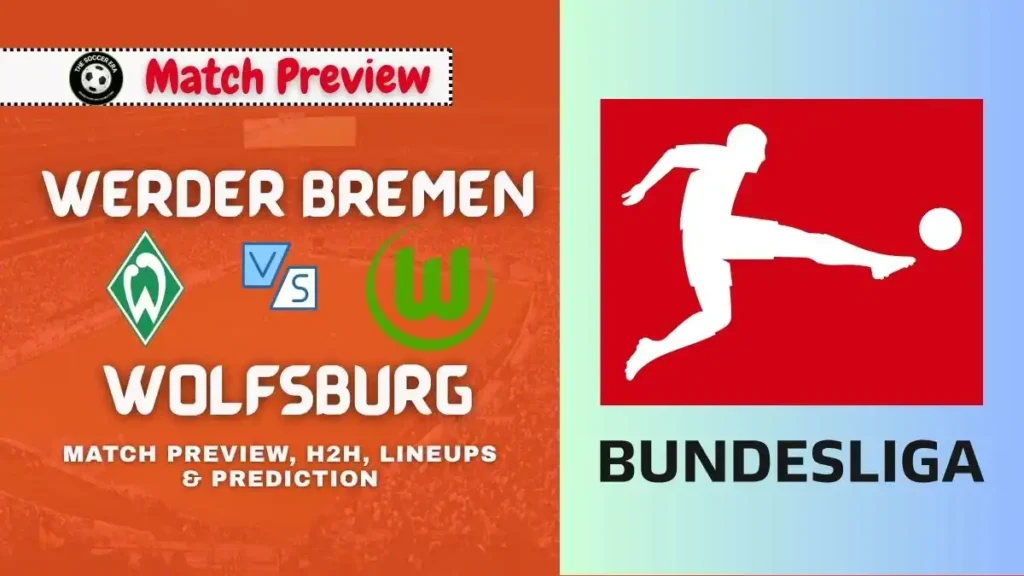 Werder Bremen vs Wolfsburg Bundesliga Match Preview Date, Time, Predictions, and More