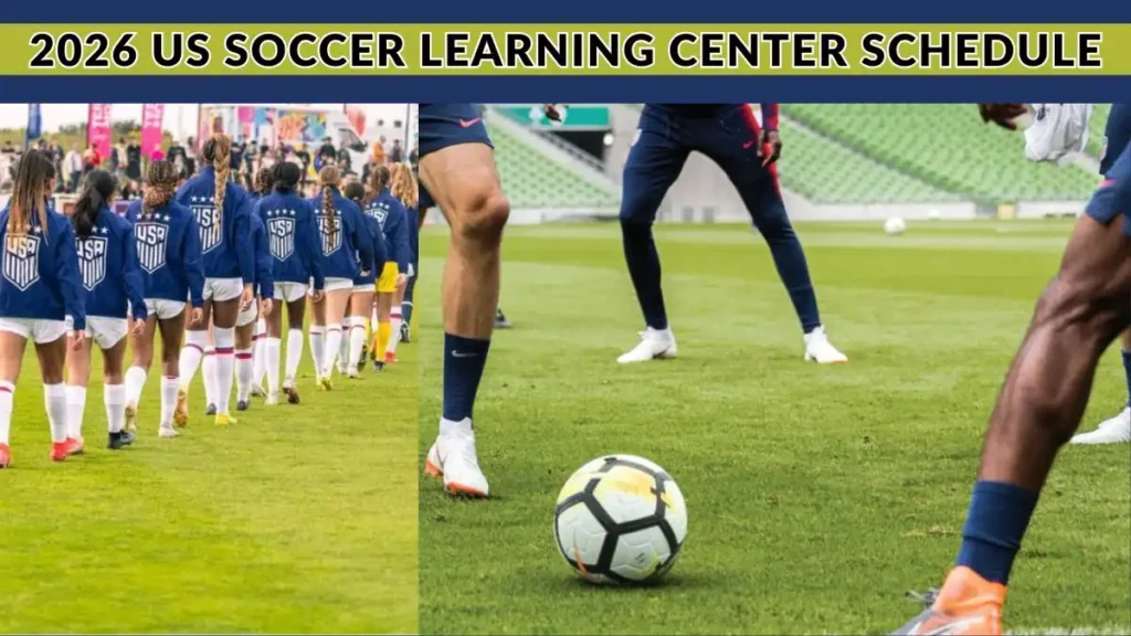 2026 US Soccer Learning Center Schedule, Course Calendar, License Pathways and Prerequisites