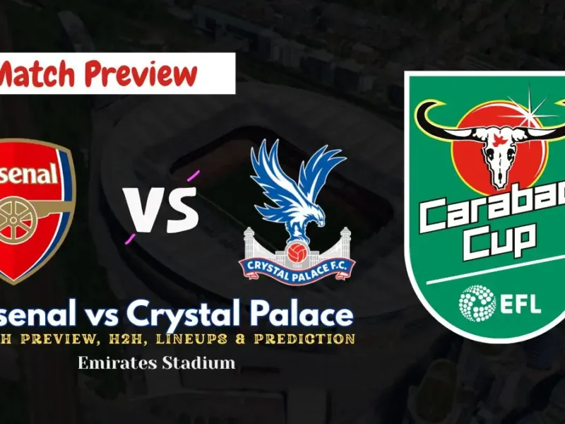Arsenal vs Crystal Palace: Carabao Cup Quarter-Final Preview at Emirates Stadium