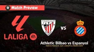 Athletic Bilbao vs Espanyol 2025-26 La Liga Team News, Form & Prediction