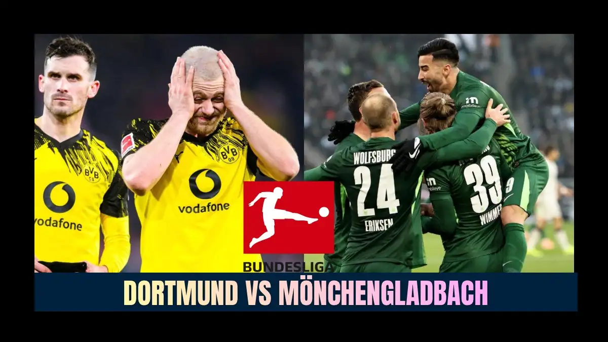 Borussia Dortmund vs Mönchengladbach Preview, Predictions, Team News, and How to Watch
