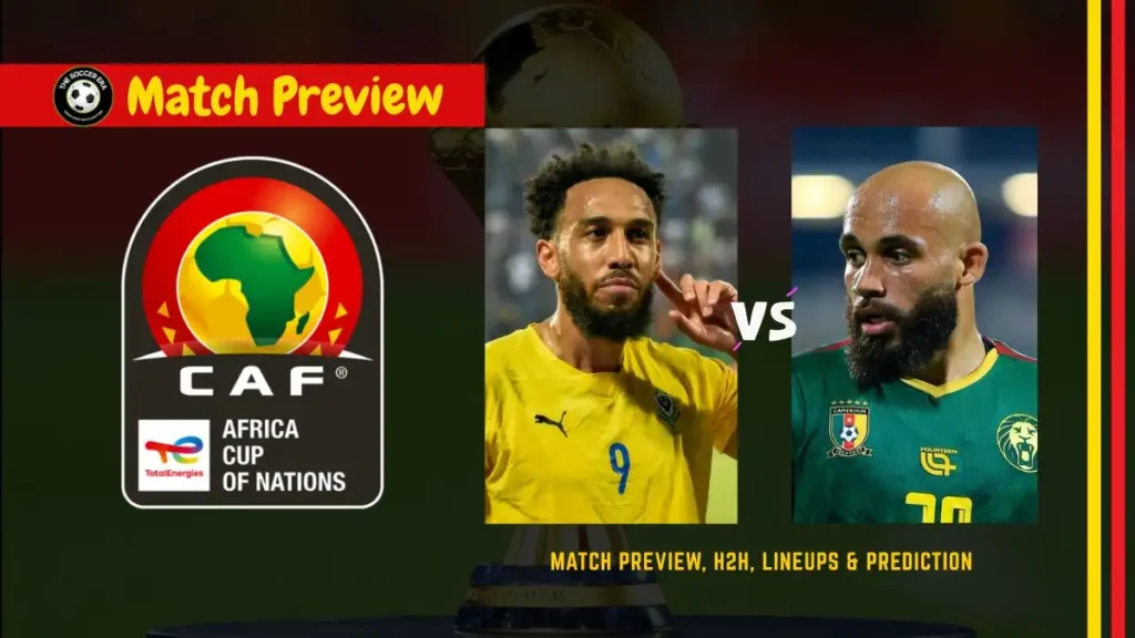 Cameroon vs Gabon AFCON 2025 Match, team news, H2H, lineups, and prediction