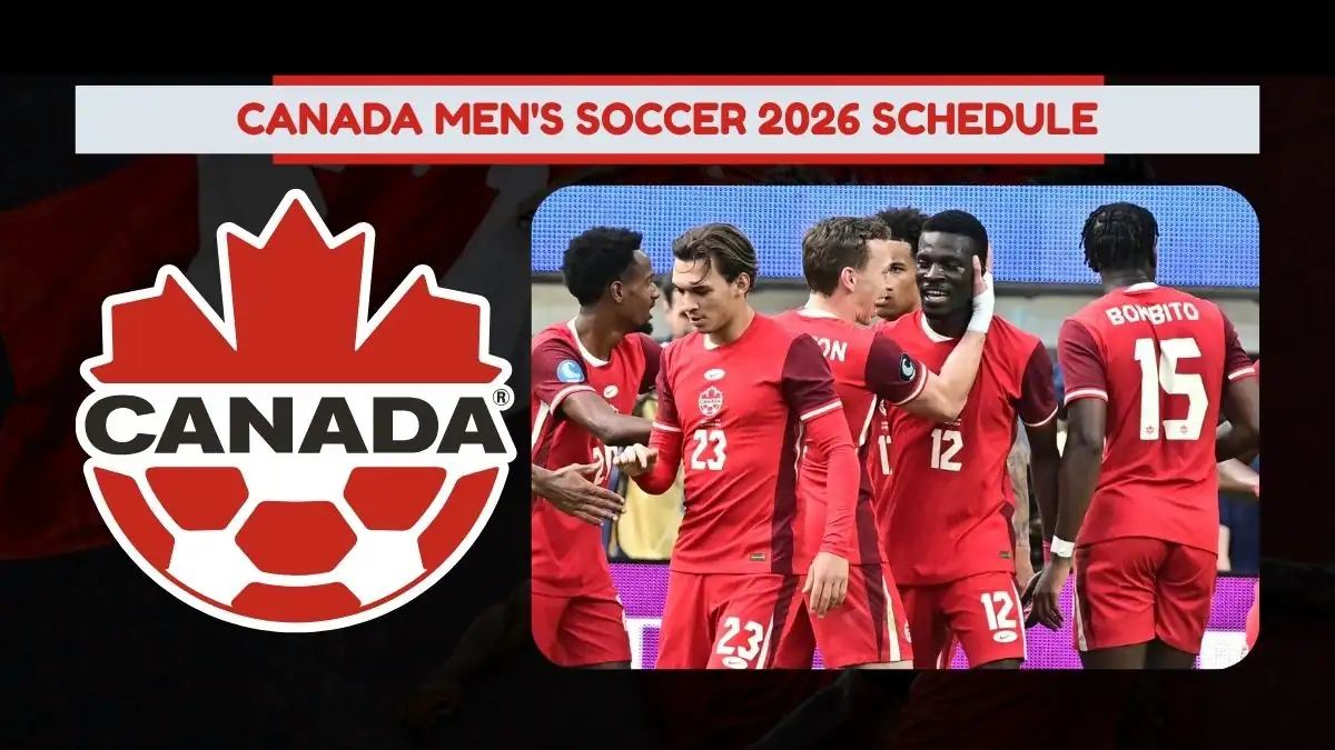 Canada Men's Soccer 2026 Schedule, Broadcasting and Standings