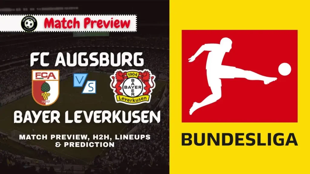 FC Augsburg vs Bayer Leverkusen Bundesliga Match Preview Date, Time, Predictions, and More