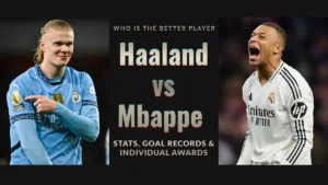 Who is the better player Haaland vs Mbappe Stats, Goal Records & individual awards