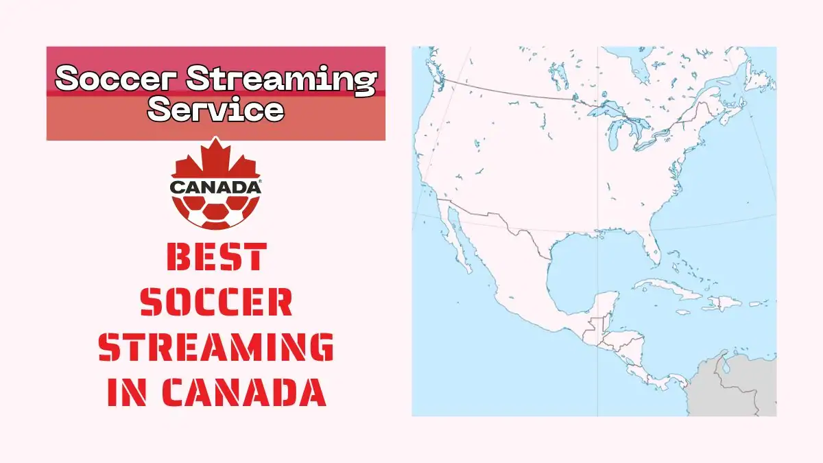 Best Soccer Streaming in Canada 2026