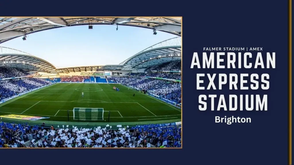 Falmer Stadium or Amex or American Express Stadium, Brighton & Hove Albion Home Ground
