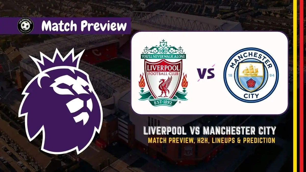 Liverpool vs Manchester City – Prediction, Team News, Starting XI