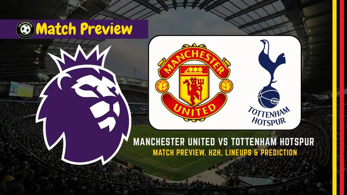 Manchester United vs Tottenham Hotspur: Premier League Showdown at Old Trafford