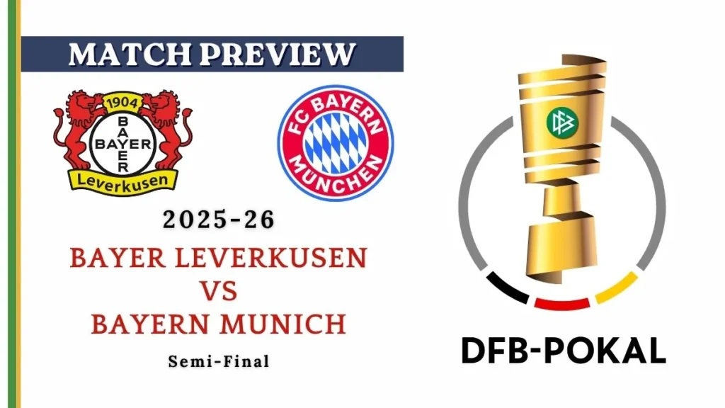 Bayer Leverkusen vs Bayern Munich Preview Prediction, Team News & Lineups - 2025-26 DFB-Pokal semifinal